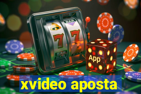 xvideo aposta